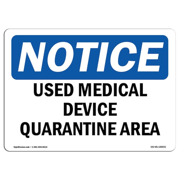 Safety Sign, OSHA Notice, 18" Height, Aluminum, Used Medical Device Quarantine Area Sign, Landscape